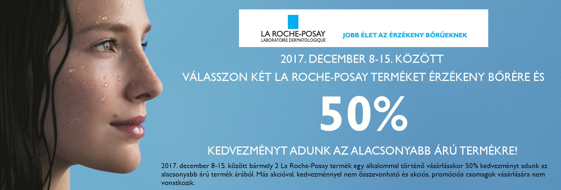 A 2. La Roche-Posay terméket 50% kedvezménnyel adjuk 2017. december 8-15. között!