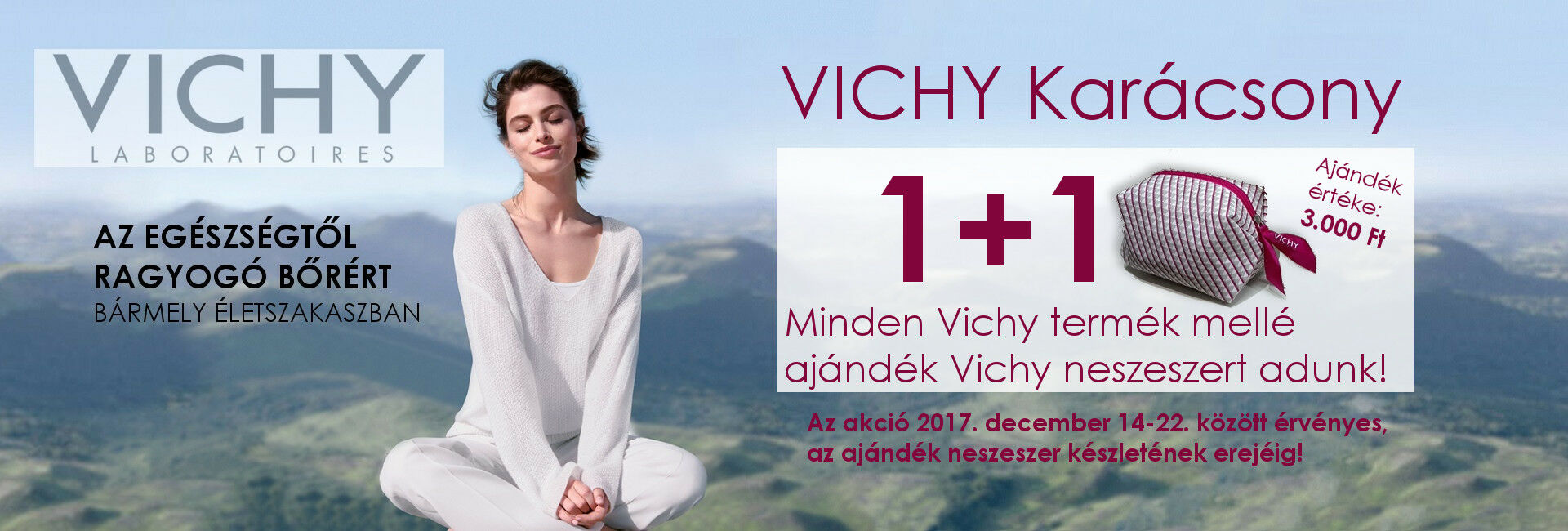 2017. december 14-22. között minden Vichy termék mellé ajándékba adunk 1db exkluzív Vichy nesszeszert 3.000 Ft értékben!