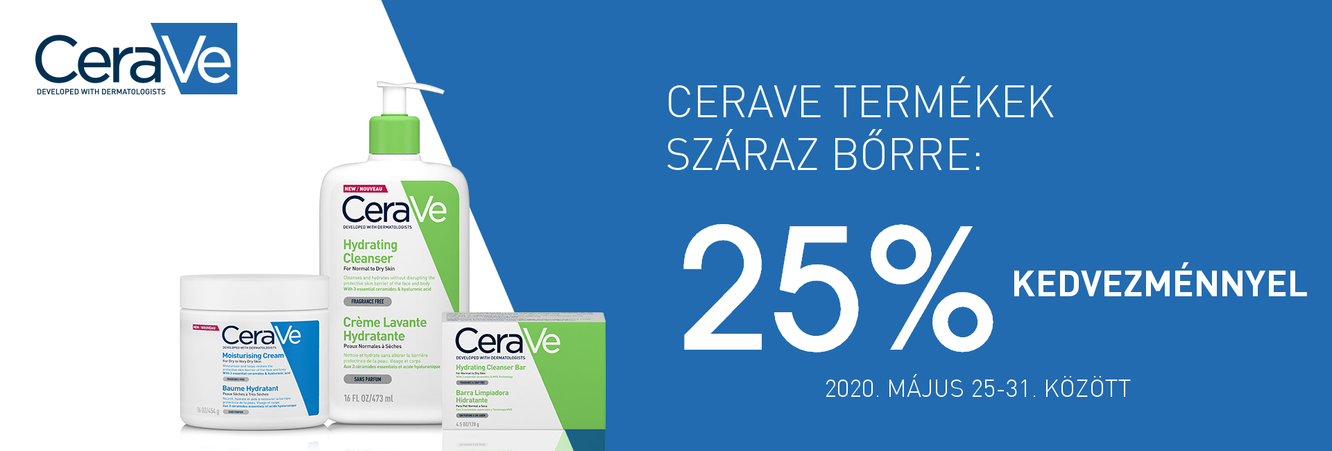 2020. május 25-31. között minden CeraVe terméket 25% kedvezménnyel kínálunk! 