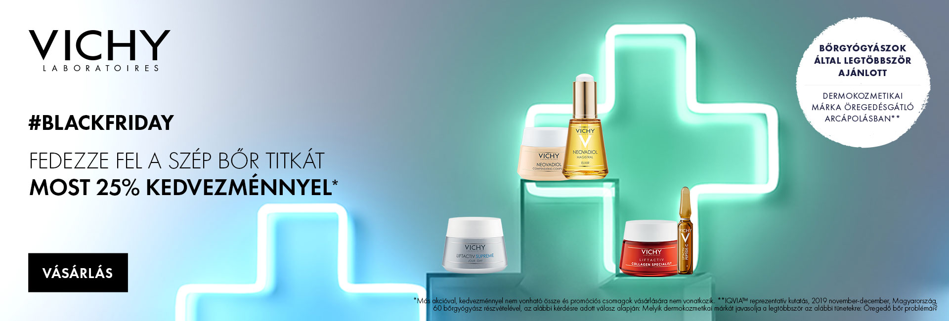 2020.november 23-30. között minden Vichy terméket 25% kedvezménnyel kínálunk!