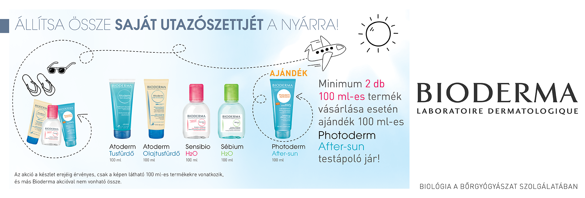 Válasszon minimum 2db 100ml-es Bioderma terméket az alábbiak közül és megajándékozzuk 1db 100ml-es Bioderma Photoderm After Sun napozás utáni testápolóval!