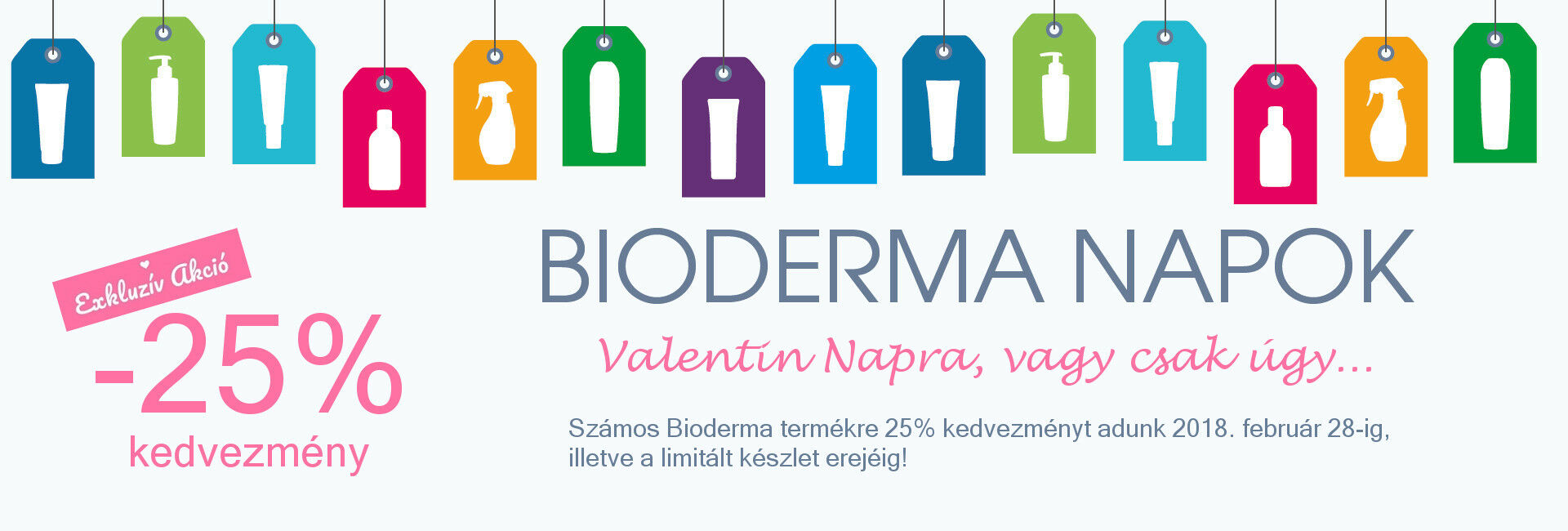 Valentin Napi exkluzív akció: 2018. február 28-ig számos Bioderma terméket 25% kedvezménnyel kínálunk!