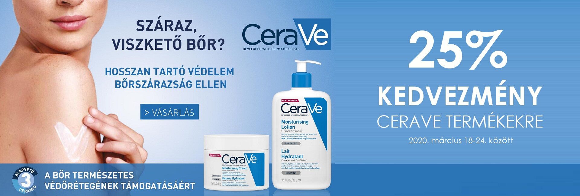2020. március 18-24. között minden CeraVe terméket 25% kedvezménnyel kínálunk! 