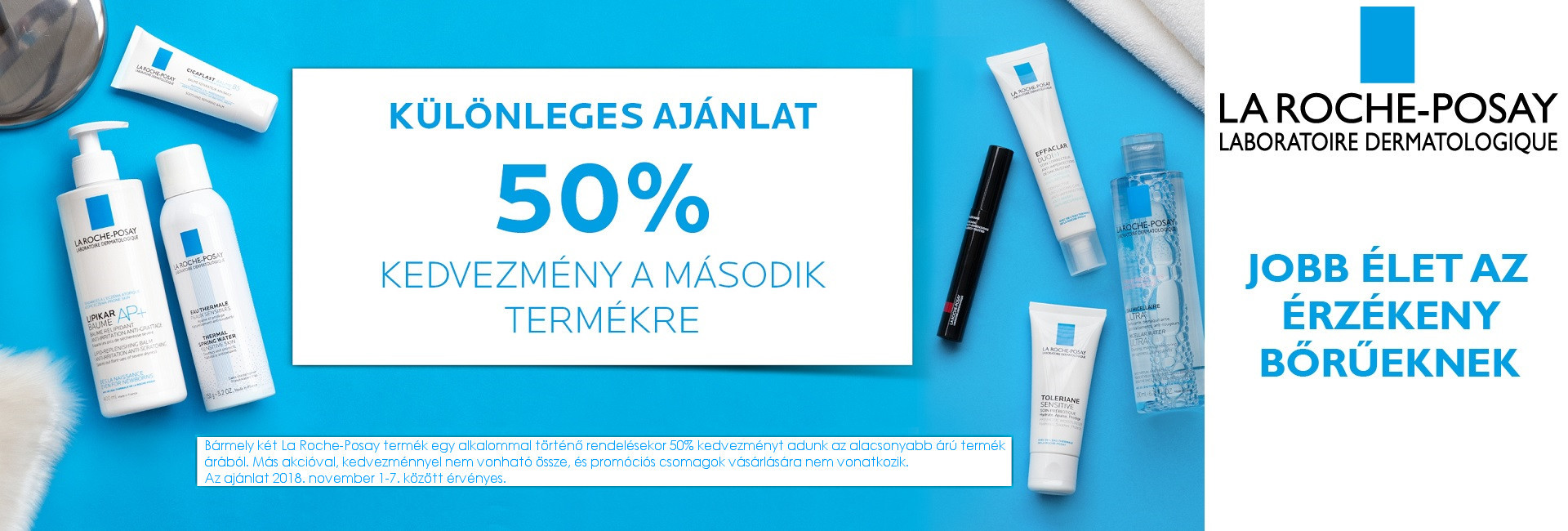 2018. november 1-7. között a második La Roche-Posay termékre 50% kedvezményt adunk!