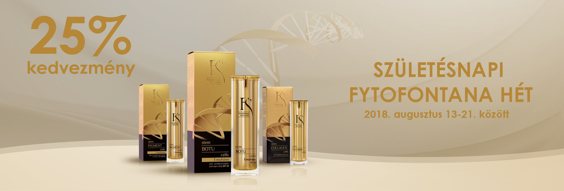 Szülinapi Fytofontana Napok: 2018. augusztus 13-21. között minden Fytofontana termék 25%-os kedvezménnyel kapható!