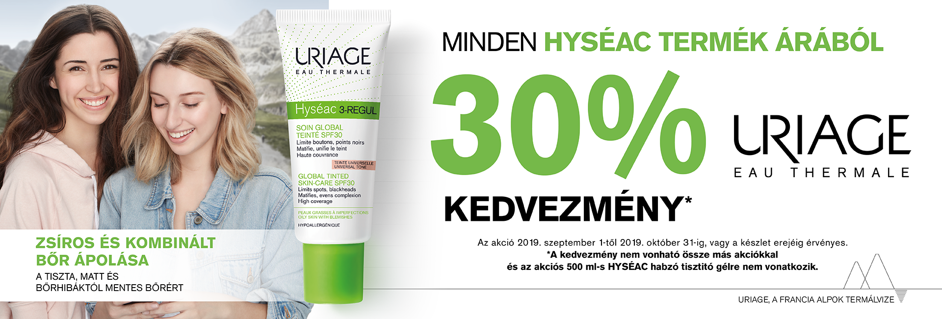 2019. szeptember 1. és október 31. között minden Uriage Hyséac terméket 30% kedvezménnyel kínálunk!