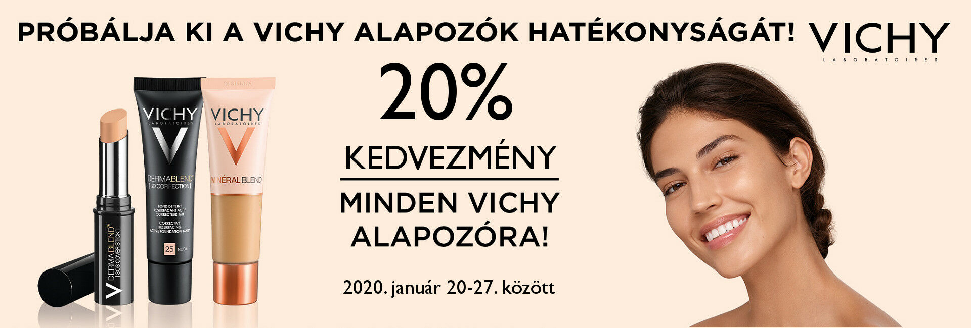 2020. január 20-27. között minden Vichy alapozó árából 20% kedvezményt adunk!