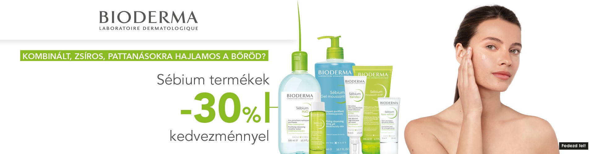 2024. augusztus 31. és október 31. között a Bioderma Sébium termékeket 30% kedvezménnyel kínáljuk!