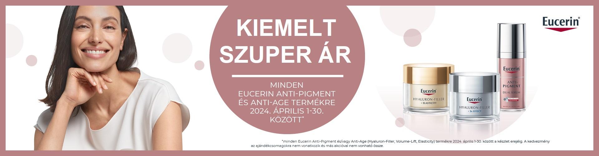2024. április 1-30. között az Eucerin Anti-Pigment és Anti-Age termékek kiemelt szuper áron rendelhetők meg nálunk!