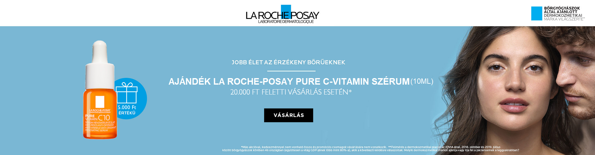 2024. október 23. és november 4. között minden 20.000 Ft feletti La Roche-Posay megrendelés mellé 10ml-es La Roche-Posay Pure C-vitamin szérumot adunk ajándékba!  Az ajándék értéke 5.000 Ft!