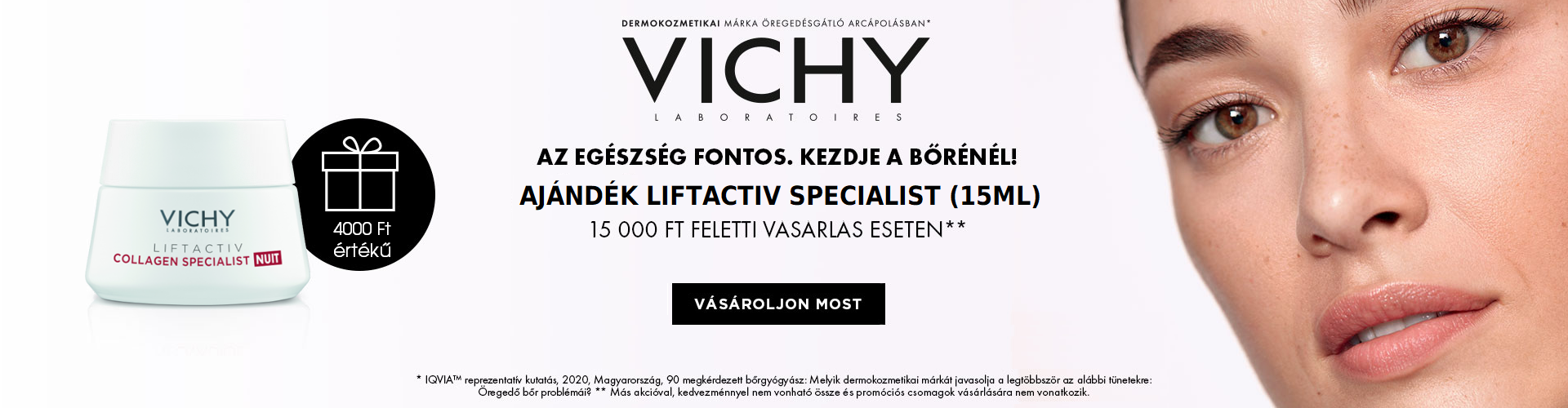 2025. május 1-15. között minden 15.000 Ft feletti Vichy megrendelés mellé mini Vichy Liftactiv COLLAGEN SPECIALIST komplex öregedésgátló arckrém 15ml terméket adunk ajándékba! Az ajándék értéke: 4.000 Ft!