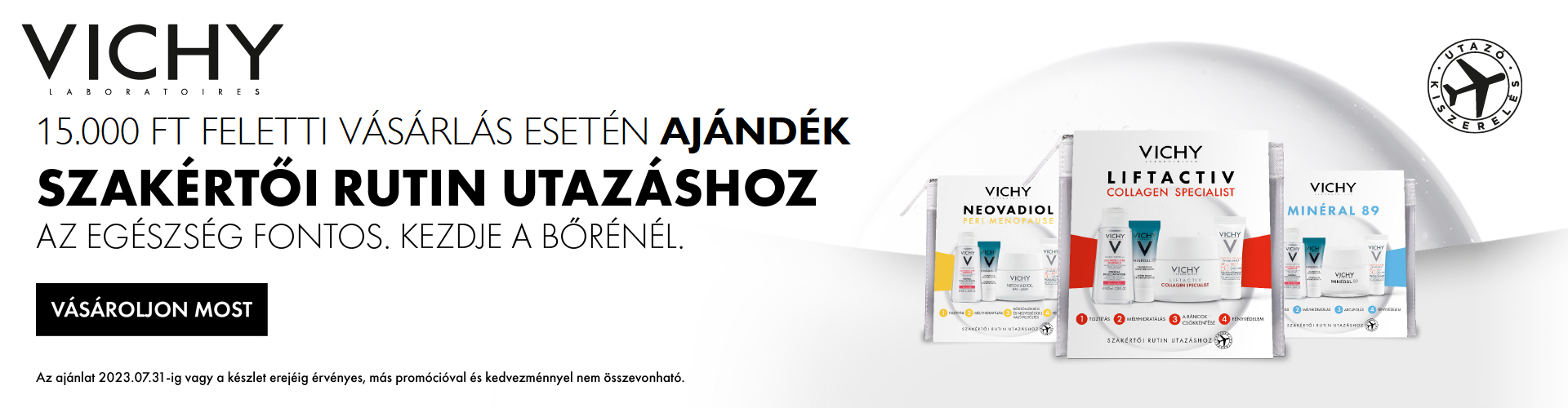 2023. június 29. és július 31. között minden 15.000 Ft feletti Vichy megrendelés mellé választható Vichy Minéral 89/Liftactiv Collagen Specialist vagy Neovadiol utazó csomagot adunk ajándékba!